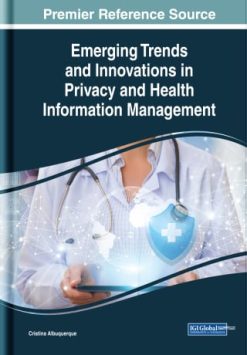 Emerging Trends and Innovations in Privacy and Health Information Management (Original PDF from Publisher)
