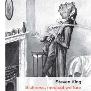 Sickness, medical welfare and the English poor, 1750-1834 (EPUB)