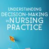 Understanding Decision-Making in Nursing Practice (Original PDF from Publisher)