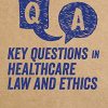 Key Questions in Healthcare Law and Ethics (Original PDF from Publisher)