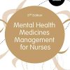 Mental Health Medicines Management for Nurses (Transforming Nursing Practice Series), 3rd Edition (Original PDF from Publisher)