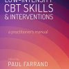 Low-intensity CBT Skills and Interventions: a practitioner′s manual (Original PDF from Publisher)