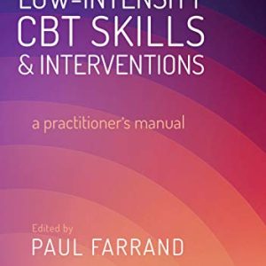 Low-intensity CBT Skills and Interventions: a practitioner′s manual (Original PDF from Publisher)