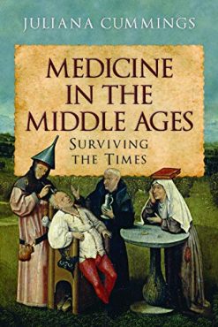 Medicine in the Middle Ages: Surviving the Times (Original PDF from Publisher)