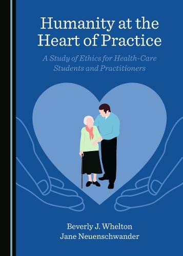 Humanity at the Heart of Practice: A Study of Ethics for Health-Care Students and Practitioners (Original PDF from Publisher)