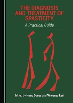 The Diagnosis and Treatment of Spasticity: A Practical Guide (Original PDF from Publisher)