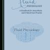 Fluid Physiology: A Handbook for Anaesthesia and Critical Care Practice (Original PDF from Publisher)