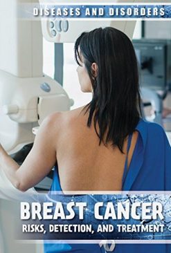Breast Cancer: Risks, Detection, and Treatment (Diseases & Disorders) (Original PDF from Publisher)
