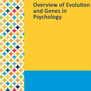 Gale Researcher Guide for: Overview of Evolution and Genes in Psychology (EPUB)