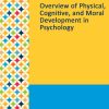 Gale Researcher Guide for: Overview of Physical, Cognitive, and Moral Development in Psychology (EPUB)