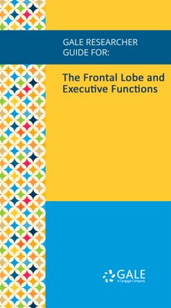 Gale Researcher Guide for: The Frontal Lobe and Executive Functions (EPUB)