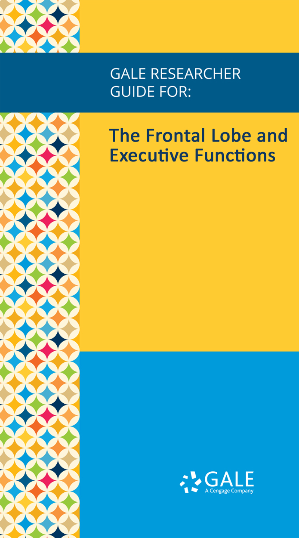 Gale Researcher Guide for: The Frontal Lobe and Executive Functions (EPUB)