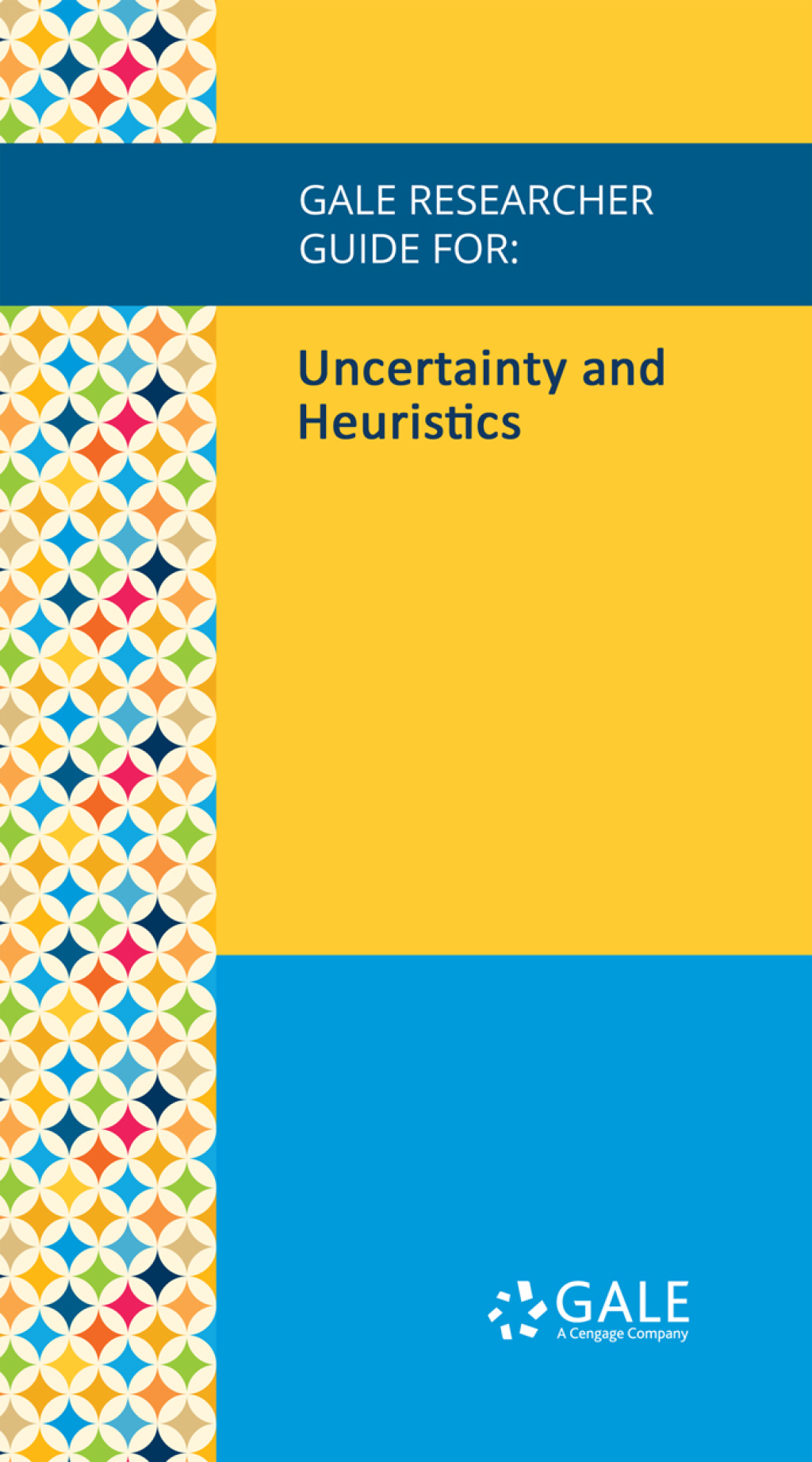 Gale Researcher Guide for: Uncertainty and Heuristics (EPUB)