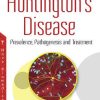Huntington’s Disease: Prevalence, Pathogenesis and Treatment (Neurology-laboratory and Clinical Research Developments) (Original PDF from Publisher)