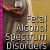 Fetal Alcohol Spectrum Disorders: Concepts, Mechanisms, and Cure (Neurology – Laboratory and Clinical Research Developments) (Original PDF from Publisher)
