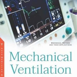 Mechanical Ventilation: Applications, Technologies and Ethical Issues (Advances in Respiratory and Critical Care Medicine) (Original PDF from Publisher)