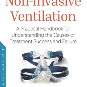 Non-invasive Ventilation: A Practical Handbook for Understanding the Causes of Treatment Success and Failure (Original PDF from Publisher)