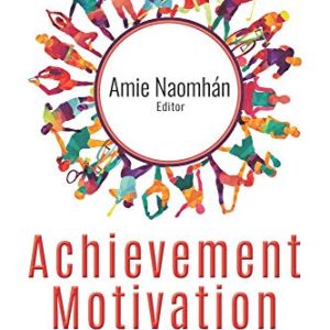 Achievement Motivation: Perspectives, Influences and Outcomes (Psychology of Emotions, Motivations and Actions) (Original PDF from Publisher)