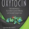 Oxytocin: Biochemistry, Functions and Effects on Social Cognition (Endocrinology Research and Clinical Developments) (Original PDF from Publisher)