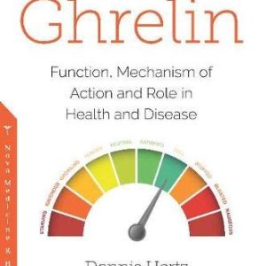 Ghrelin: Function, Mechanism of Action and Role in Health and Disease (Original PDF from Publisher)