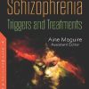 Schizophrenia: Triggers and Treatments (Original PDF from Publisher)
