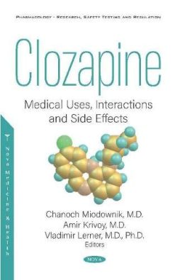 Clozapine: Medical Uses, Interactions and Side Effects (Original PDF from Publisher)