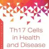 Th17 Cells in Health and Disease (Original PDF from Publisher)