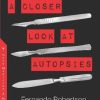 A Closer Look at Autopsies (Medical Procedures, Testing and Technology) (Original PDF from Publisher)
