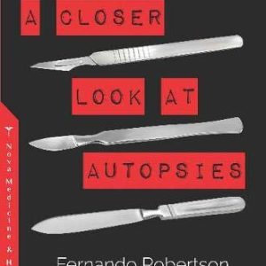 A Closer Look at Autopsies (Medical Procedures, Testing and Technology) (Original PDF from Publisher)