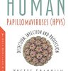 Human Papillomaviruses Hpvs: Detection, Infection and Protection (Original PDF from Publisher)