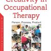 Creativity in Occupational Therapy: Person, Process, Product (Original PDF from Publisher)