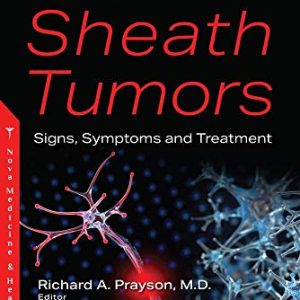Nerve Sheath Tumors: Signs, Symptoms and Treatment (Original PDF from Publisher)