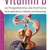 Vitamin D As Progesterone-like Hormone: Novel Applications in Obstetrics and Gynecology (Original PDF from Publisher)