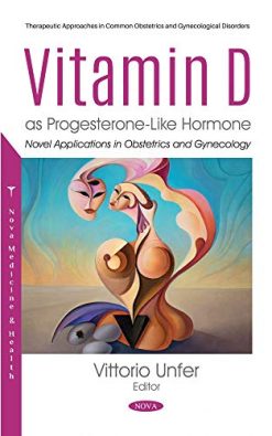 Vitamin D As Progesterone-like Hormone: Novel Applications in Obstetrics and Gynecology (Original PDF from Publisher)