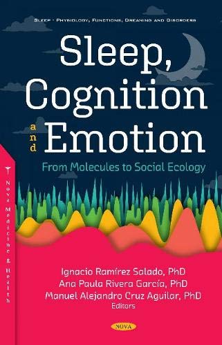 Sleep, Cognition and Emotion: From Molecules to Social Ecology (Original PDF from Publisher)