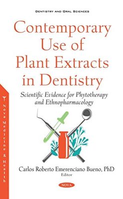 Contemporary Use of Plant Extracts in Dentistry: Scientific Evidence for Phytotherapy and Ethnopharmacology (Original PDF from Publisher)