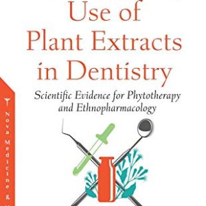 Contemporary Use of Plant Extracts in Dentistry: Scientific Evidence for Phytotherapy and Ethnopharmacology (Original PDF from Publisher)