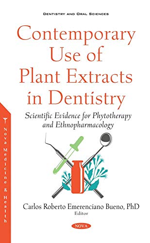 Contemporary Use of Plant Extracts in Dentistry: Scientific Evidence for Phytotherapy and Ethnopharmacology (Original PDF from Publisher)
