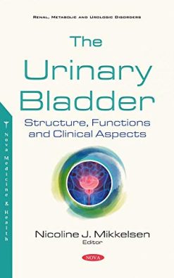 The Urinary Bladder: Structure, Functions and Clinical Aspects (Original PDF from Publisher)