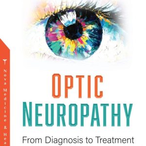 Optic Neuropathy: From Diagnosis to Treatment (ORIGINAL PDF from Publisher)