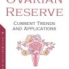 The Ovarian Reserve: Current Trends and Applications (Original PDF from Publisher)