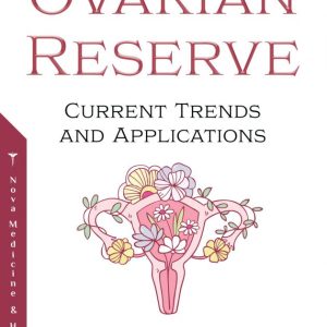 The Ovarian Reserve: Current Trends and Applications (Original PDF from Publisher)