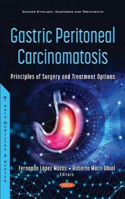 Gastric Peritoneal Carcinomatosis: Principles of Surgery and Treatment Options (Original PDF from Publisher)