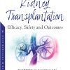 Kidney Transplantation: Efficacy, Safety and Outcomes (Original PDF From Publisher)