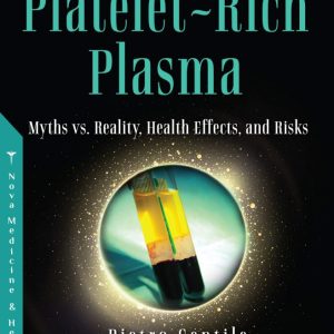 Platelet-Rich Plasma: Myths vs. Reality, Health Effects, and Risks (Original PDF from Publisher)