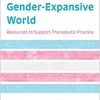 Counseling in a Gender Expansive World: Resources to Support Therapeutic Practice (Original PDF from Publisher)