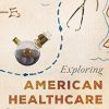 Exploring American Healthcare through 50 Historic Treasures (AASLH Exploring America’s Historic Treasures) (Original PDF from Publisher)