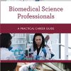 Biomedical Science Professionals (Practical Career Guides) (Original PDF from Publisher)