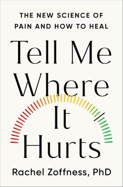 Tell Me Where It Hurts: The New Science of Pain and How to Heal (EPUB)