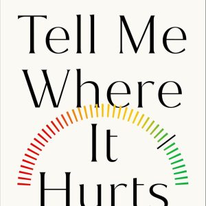 Tell Me Where It Hurts: The New Science of Pain and How to Heal (EPUB)